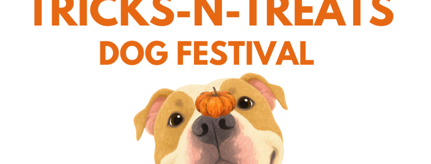 A graphic with a dog and the text "Tricks-n-Treats Dog Festival"